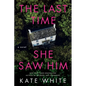 The Last Time She Saw Him - Hardcover