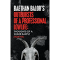 Outbursts of a Professional Lowlife; Thoughts of a Sober Barfly - Paperback