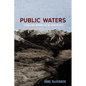 Public Waters: Lessons from Wyoming for the American West - Paperback