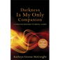 Darkness Is My Only Companion: A Christian Response to Mental Illness - Paperback
