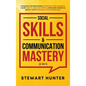 Social Skills & Communication Mastery (2 in 1): Conquer Conversations & Upgrade Your Charisma. Learn How To Analyze People, Overcome Shyness & Boost Y - Hardcover