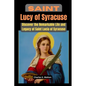 Saint Lucy of Syracuse: Discover the Remarkable Life and Legacy of Saint Lucia of Syracuse - Paperback