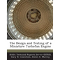 The Design and Testing of a Miniature Turbofan Engine - Paperback