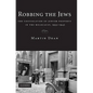 Robbing the Jews: The Confiscation of Jewish Property in the Holocaust, 1933-1945 - Paperback
