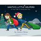 Santa's Little Helpers: A True Tale of Giving and Joy - Paperback