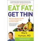 Eat Fat, Get Thin: Why the Fat We Eat Is the Key to Sustained Weight Loss and Vibrant Health - Hardcover