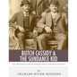 Butch Cassidy & The Sundance Kid: The Lives and Legacies of the Wild West's Famous Outlaw Duo - Paperback