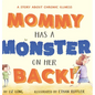Mommy Has a Monster on Her Back! - Hardcover