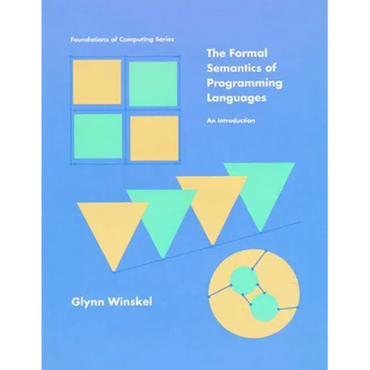 The Formal Semantics of Programming Languages: An Introduction - Paperback