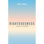 Righteousness, Volume 2: Old Testament - Paperback