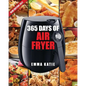 Air Fryer Cookbook: 365 Days of Air Fryer Cookbook - 365 Healthy, Quick and Easy Recipes to Fry, Bake, Grill, and Roast with Air Fryer (Ev - Paperback