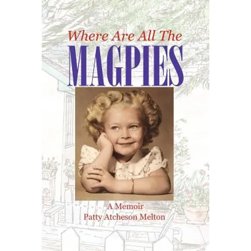 Where Are All the Magpies: A Memoir - Paperback