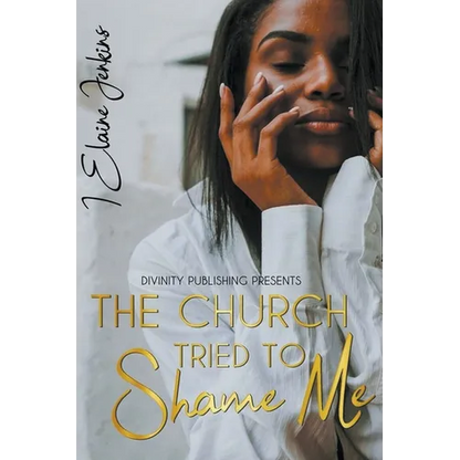 The Church Tried to Shame Me - Paperback