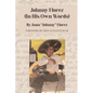 Johnny Florez: (In His Own Words) - Paperback