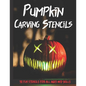 Pumpkin Carving Stencils: 50 Fun Stencils For All Ages and Skills (Halloween Crafts) - Paperback