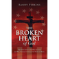 The Broken Heart of God - Hardcover
