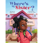 Where's My Sister? - Hardcover