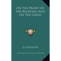 On the Profit of the Believing and on the Creed - Hardcover