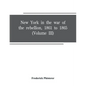 New York in the war of the rebellion, 1861 to 1865 (Volume III) - Paperback
