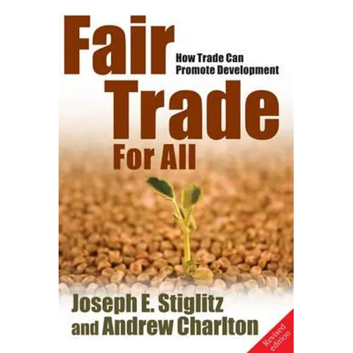 Fair Trade for All: How Trade Can Promote Development (Revised) - Paperback