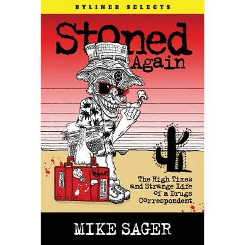 Stoned Again: The High Times and Strange Life of a Drugs Correspondent - Paperback