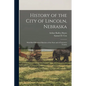 History of the City of Lincoln, Nebraska: With Brief Historical Sketches of the State and of Lancaster County - Paperback