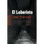 El Laberinto del Terror: Una Colección de Historias de Asesinos Seriales, Misterios y Pesadillas que Desafiarán tu Cordura: Historias de Terror en Esp - Paperback