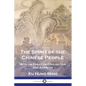 The Spirit of the Chinese People: With an Essay on Civilisation and Anarchy - Paperback