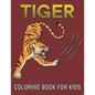 Tiger Coloring Book For Kids: cool Tiger Designs - Paperback