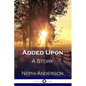 Added Upon: A Story - Paperback