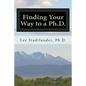 Finding Your Way to a Ph.D.: Advice from the Dissertation Mentor - Paperback