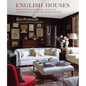 English Houses: Inspirational Interiors from City Apartments to Country Manor Houses - Hardcover