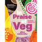 In Praise of Veg: The Ultimate Cookbook for Vegetable Lovers - Hardcover
