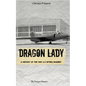 Dragon Lady: A History of the 1960 U-2 Spying Incident - Paperback