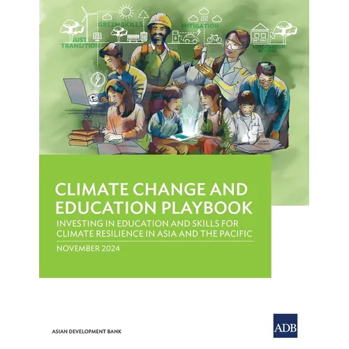 Climate Change and Education Playbook: Investing in Education and Skills for Climate Resilience in Asia and the Pacific - Paperback