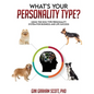 What's Your Personality Type?: Using the Dog Type Personality System for Business and Life Success - Hardcover
