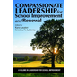 Compassionate Leadership for School Improvement and Renewal - Paperback