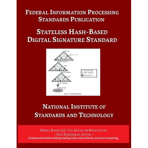 Stateless Hash-Based Digital Signature Standard: Federal Information Processing Standards 205 - Paperback
