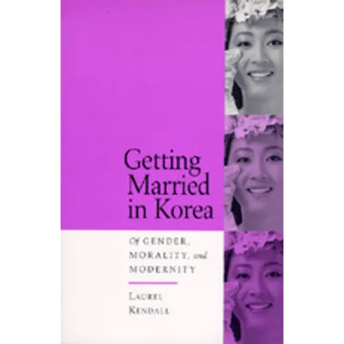 Getting Married in Korea: Of Gender, Morality, and Modernity - Paperback