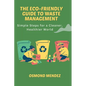 The Eco-Friendly Guide to Waste Management: Simple Steps for a Cleaner, Healthier World - Paperback