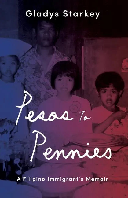 Pesos to Pennies: A Filipino Immigrant's Memoir - Paperback