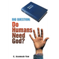 Big Question: Do Humans Need God? - Paperback