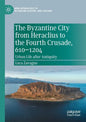 The Byzantine City from Heraclius to the Fourth Crusade, 610-1204: Urban Life After Antiquity - Paperback