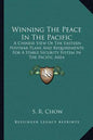Winning the Peace in the Pacific: A Chinese View of the Eastern Postwar Plans and Requirements for a Stable Security System in the Pacific Area - Paperback