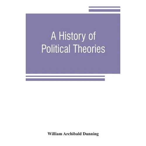 A history of political theories: from Rousseau to Spencer - Paperback