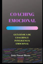 Coaching Emocional: Guía Básica de Coaching E Inteligencia Emocional - Paperback