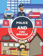Police And Fire Brigade Coloring Book For Kids: Toddlers, Boys, Girls - Firefighters, Trucks, Buildings And More - Paperback