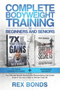 Complete Bodyweight Training for Beginners and Seniors: 7x Your Strength Gains + Shredded Secrets: The Ultimate Muscle Building and Bodybuilding Diet - Paperback