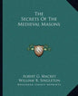 The Secrets of the Medieval Masons - Paperback