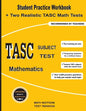 TASC Subject Test Mathematics: Student Practice Workbook + Two Realistic TASC Math Tests - Paperback